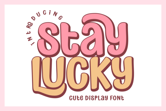Stay Lucky: A Playful Display Font for Bold Projects